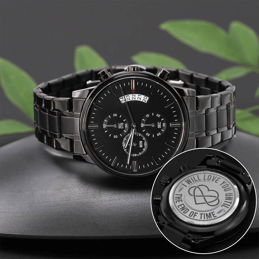 I Will Love You Until the End of Time – Men's Watch